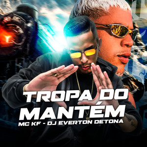 Tropa do Mantém(feat. Mc KF) (Explicit)