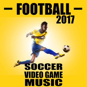 Football 2017: Soccer Video Game Music