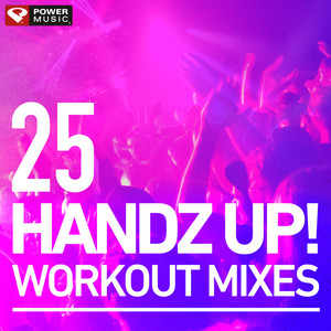 25 Handz Up! Workout Mixes (Hard Style Remixes)