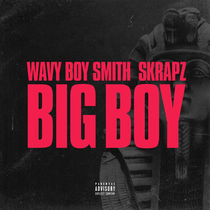 Big Boy (Wavy Boy Smith X Skrapz|Explicit)