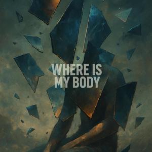 Where Is My Body