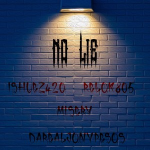 No Lie(feat. Relok805, Misery & Darealjonypesos) (Explicit)