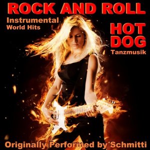 Rock "n" Roll Hot Dog Tanzmusik (Rock and Roll Instrumental World Hits)