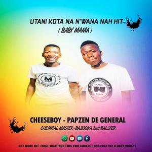 Utani Kota Na Nwana Nah? (Baby Mama) (feat. Papzen De General & Chemical Master & Balaster)