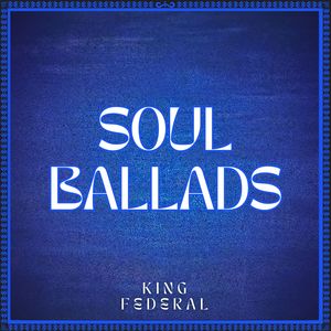 Soul Ballads King Federal