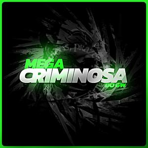 Mega Criminosa do GW (Explicit)
