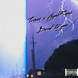 Dead To You (feat. NyahRaps) (Explicit)