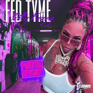 Fed Tyme (Explicit)