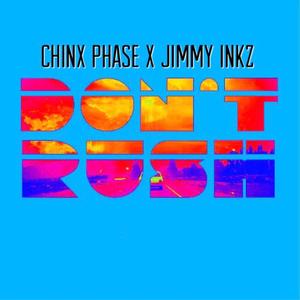 Don't Rush (feat. Jimmy Inkz)