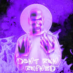 DONT RUN