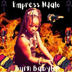 Empress Ndalo Burn babylon