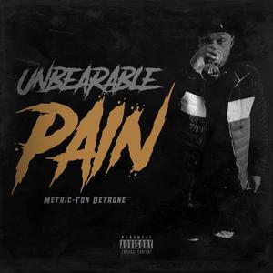 Unbearable Pain (Explicit)