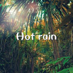 Hot rain