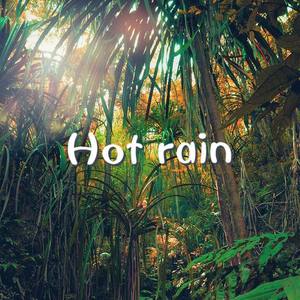 Hot rain