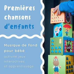 Premières chansons d'enfants: Musique de fond pour bébé, activité jeux interactives et apprentissage