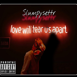 Love Will Tear Us Apart (Explicit)
