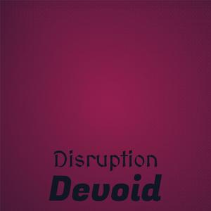 Disruption Devoid