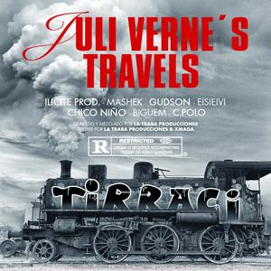 JULI VERNE´S TRAVELS (feat. ILICITE PROD., MASHEK, GUDSON, CHICO NIÑO, BIGUEM & C.POLO) (Explicit)