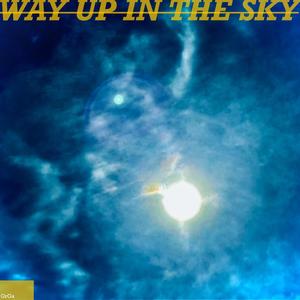 Way Up In The Sky