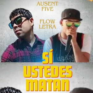 Sí Ustedes Matan