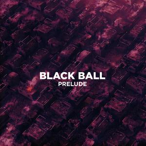 BLACKBALL PRELUDE (Explicit)