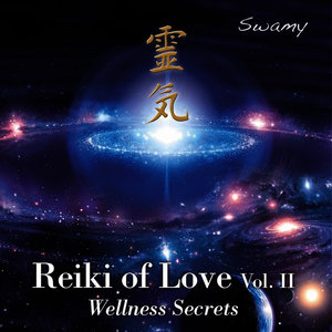 Reiki of Love - Wellness Secrets, Vol. II - Single