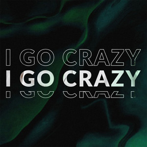 I Go Crazy (Explicit)