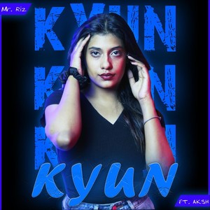 Kyun (feat. Aksh)
