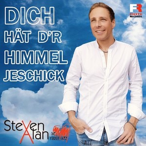 Dich hät d'r Himmel jeschick