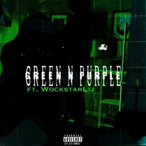 green n purple (feat. WockstarLij) (Explicit)