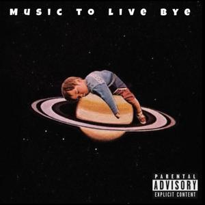 Music to live bye (Explicit)