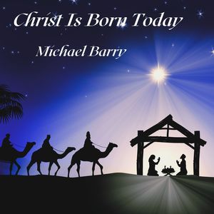 Christ Is Born Today