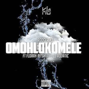 Omohlokomele(feat. Florah Ritshuri & Dj Aquatic) (Explicit)