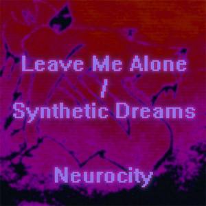 Leave Me Alone / Synthetic Dreams