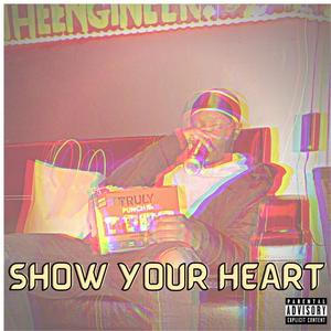 Show Your Heart (Explicit)