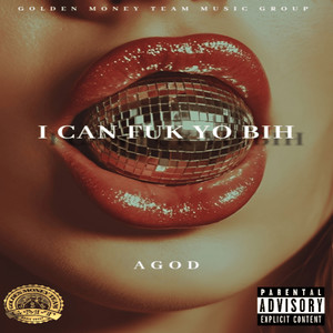 I Can Fuk Yo Bih (Explicit)