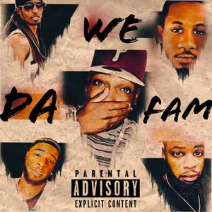 We Da Fam (feat. Da Prince, Tahj, Solo God & Kyrok) (Explicit)