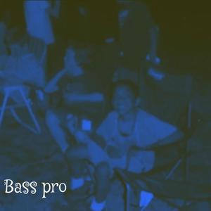 Bass pro (Explicit)