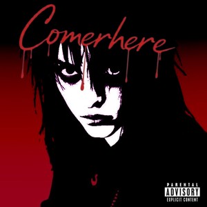 Comehere (Explicit)