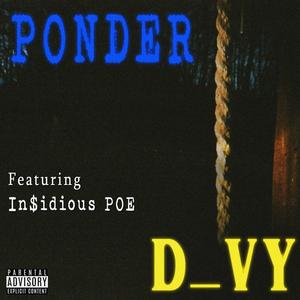 PONDER (feat. In$idious Poe) [Explicit]