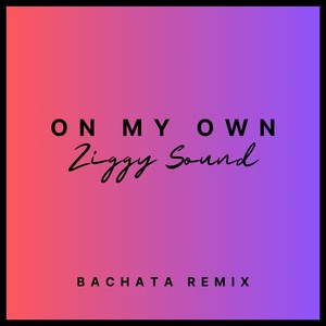 On My Own (Bachata Remix)