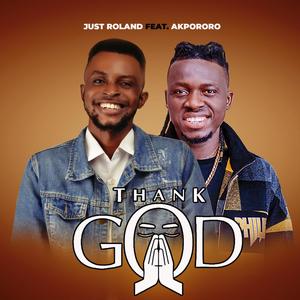 Thank God (feat. Akpororo)