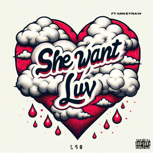 She Want Luv (Explicit)