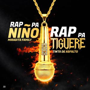 Rap pa niños rap pa tigueres (feat. Miradita Family) [Explicit]