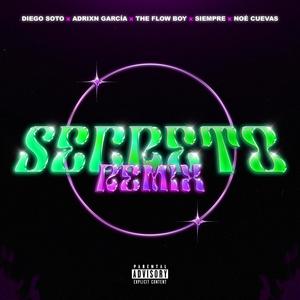 Secreto (feat. The Flow Boy, Noé Cuevas, Siempre & Adrixn García) (Explicit)