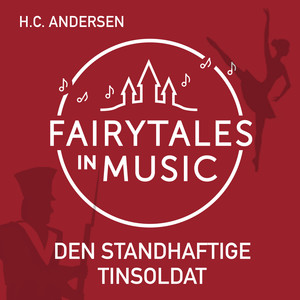 Den Standhaftige Tinsoldat (Et eventyr af H. C. Andersen)