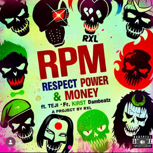 RPM (RESPECT, POWER & MONEY) (feat. Teji, KIR$T & Dambeatz) (Explicit)