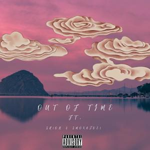 Out Of Time (feat. Smoknjoel)