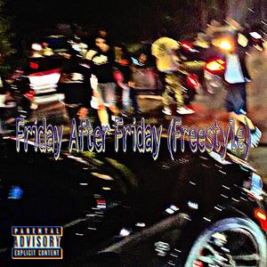 Friday After Friday (Freestyle) [Explicit]