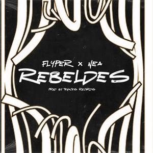 Rebeldes (feat. Nea) [Explicit]